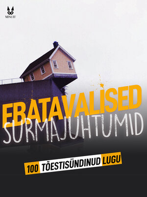 cover image of 100 TÕESTISÜNDINUD LUGU EBATAVALISTEST SURMAJUHTUMITEST